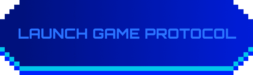 Launch game protocol